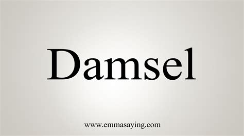 how to say damsel.